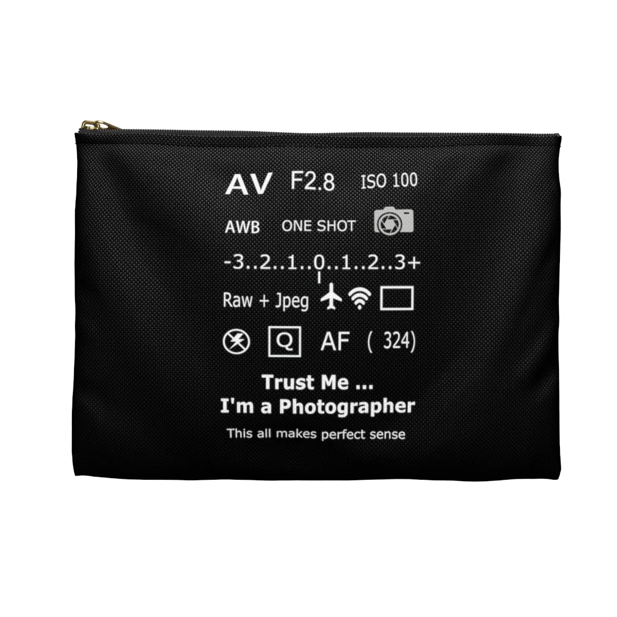 Trust Me I'm a Photographer Black Zippered Accessory Bag (FWS) Made in the USA