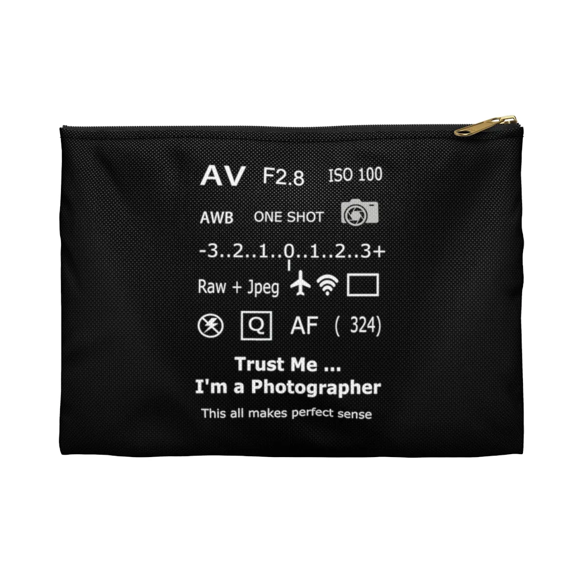 Trust Me I'm a Photographer Black Zippered Accessory Bag (FWS) Made in the USA